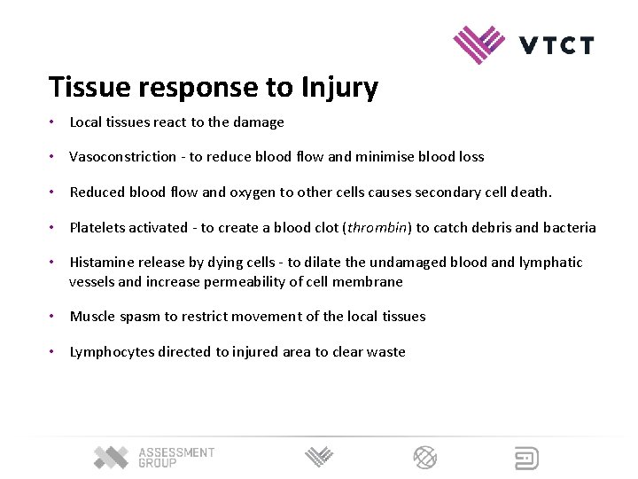 Tissue response to Injury • Local tissues react to the damage • Vasoconstriction - Tissue response to Injury • Local tissues react to the damage • Vasoconstriction -