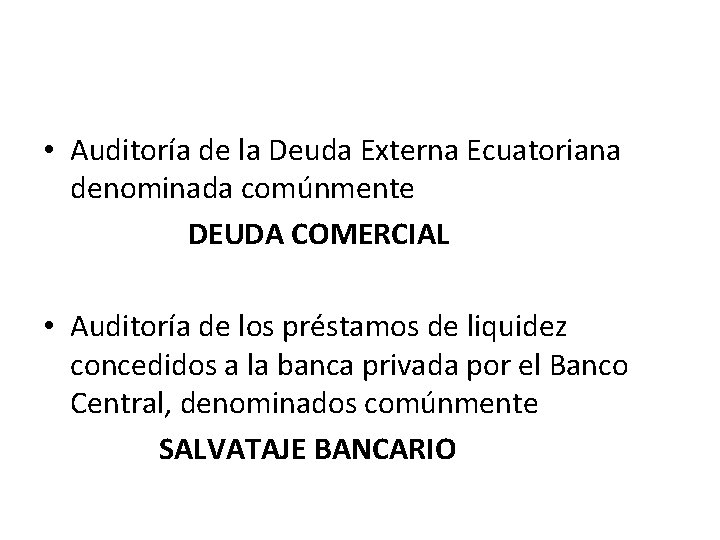  • Auditoría de la Deuda Externa Ecuatoriana denominada comúnmente DEUDA COMERCIAL • Auditoría