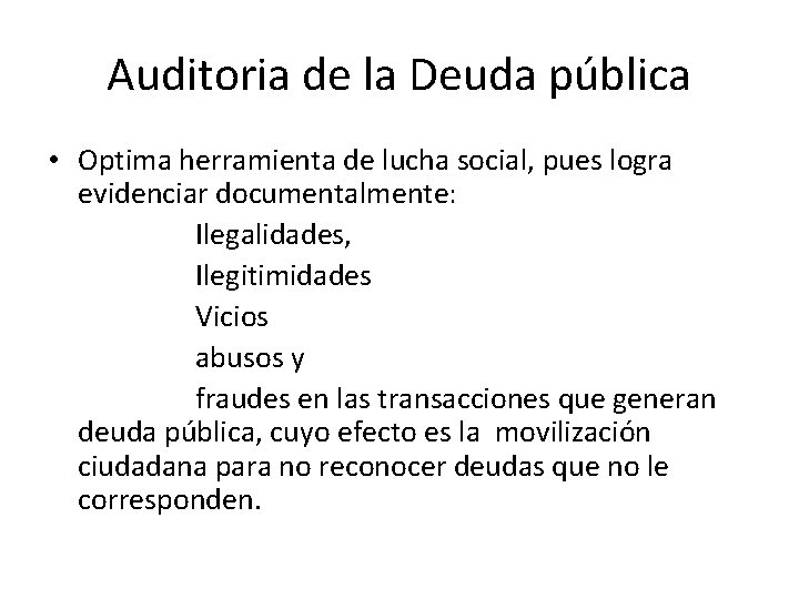 Auditoria de la Deuda pública • Optima herramienta de lucha social, pues logra evidenciar