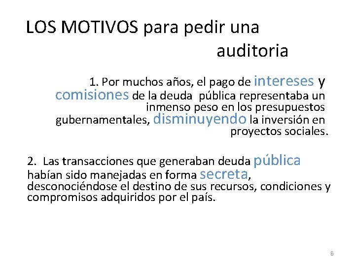 LOS MOTIVOS para pedir una auditoria 1. Por muchos años, el pago de intereses