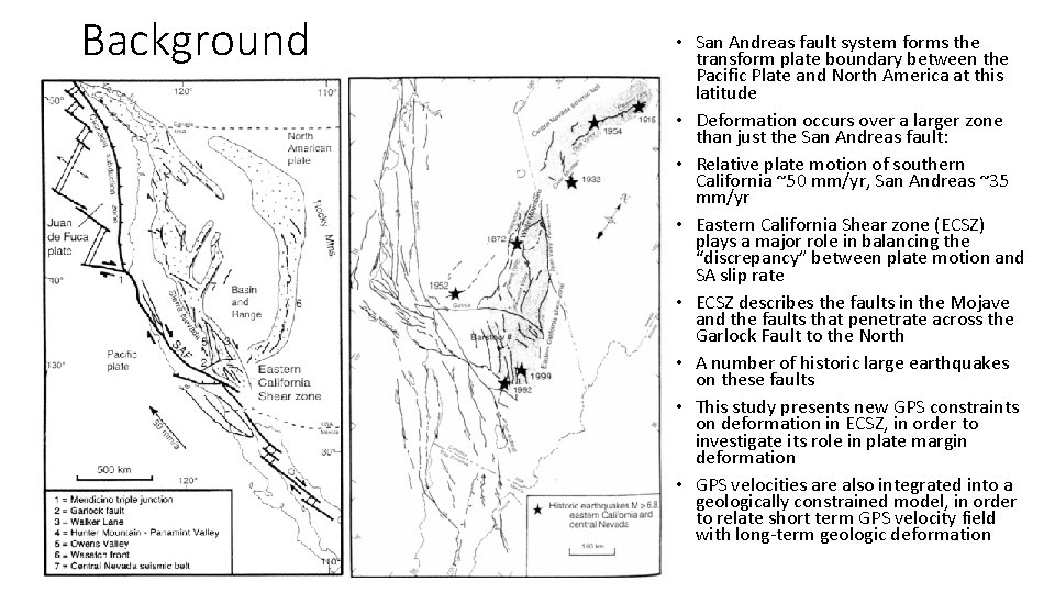 Background • San Andreas fault system forms the transform plate boundary between the Pacific