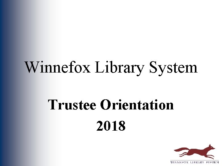 Winnefox Library System Trustee Orientation 2018 