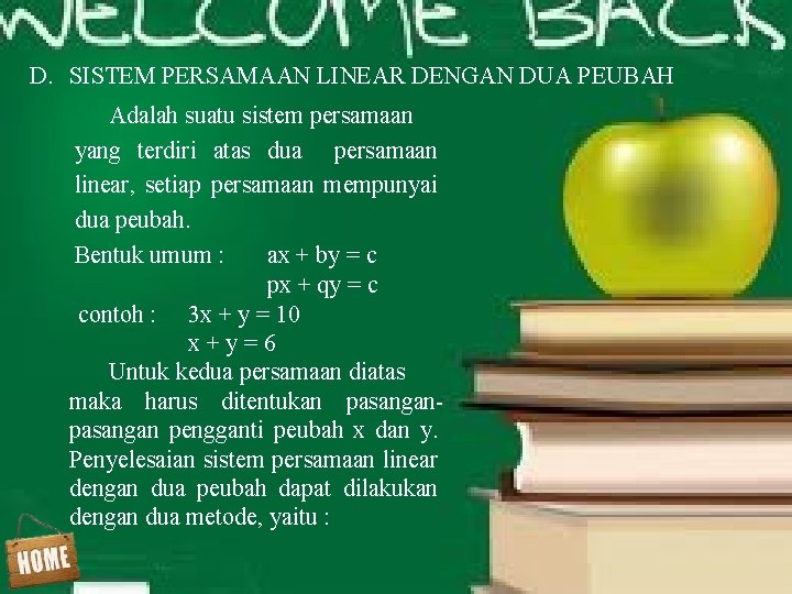 D. SISTEM PERSAMAAN LINEAR DENGAN DUA PEUBAH Adalah suatu sistem persamaan yang terdiri atas