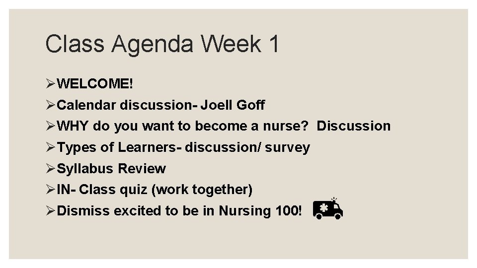 Class Agenda Week 1 ØWELCOME! ØCalendar discussion- Joell Goff ØWHY do you want to