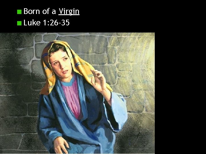 Born of a Virgin Luke 1: 26 -35 