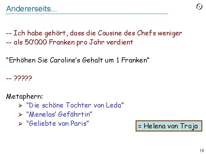 Andererseits. . . -- Ich habe gehört, dass die Cousine des Chefs weniger --