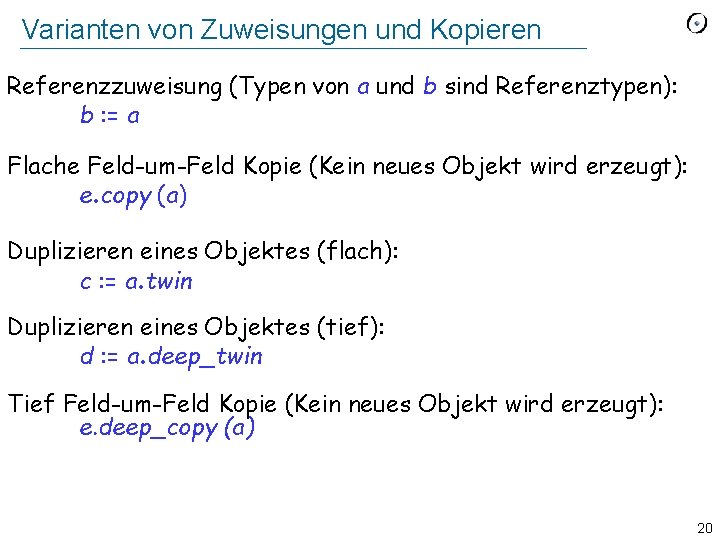 Varianten von Zuweisungen und Kopieren Referenzzuweisung (Typen von a und b sind Referenztypen): b