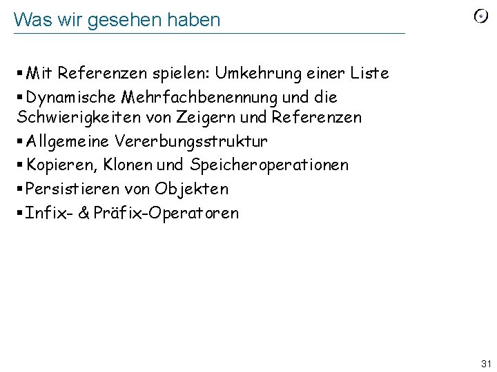 Was wir gesehen haben Mit Referenzen spielen: Umkehrung einer Liste Dynamische Mehrfachbenennung und die