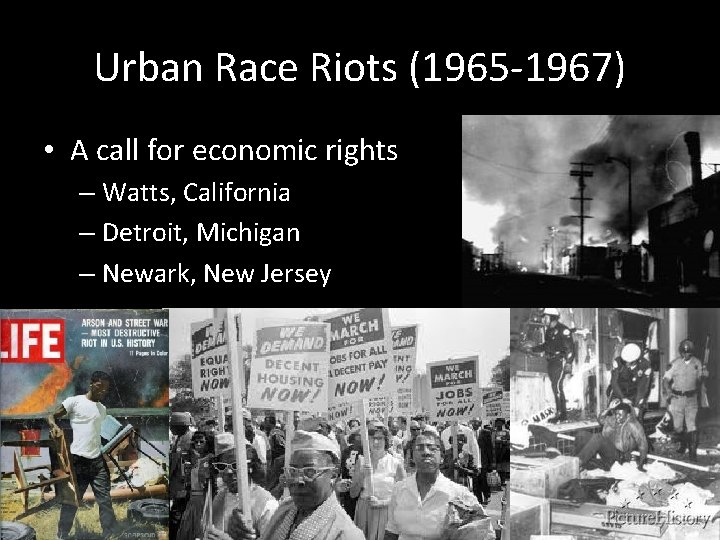 Urban Race Riots (1965 -1967) • A call for economic rights – Watts, California