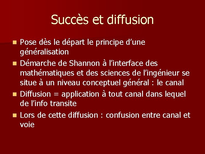 Succès et diffusion n n Pose dès le départ le principe d’une généralisation Démarche