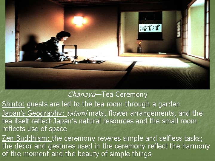 Japanese Culture Chanoyu—Tea Ceremony Shinto: guests are led to the tea room through a