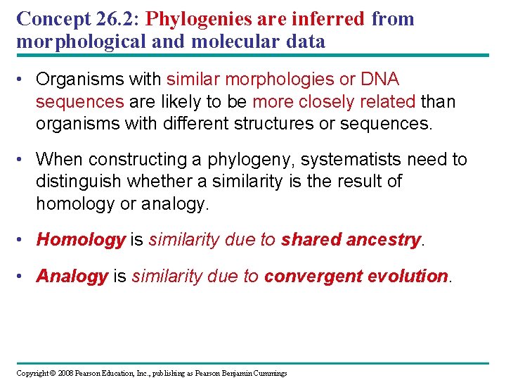 Concept 26. 2: Phylogenies are inferred from morphological and molecular data • Organisms with