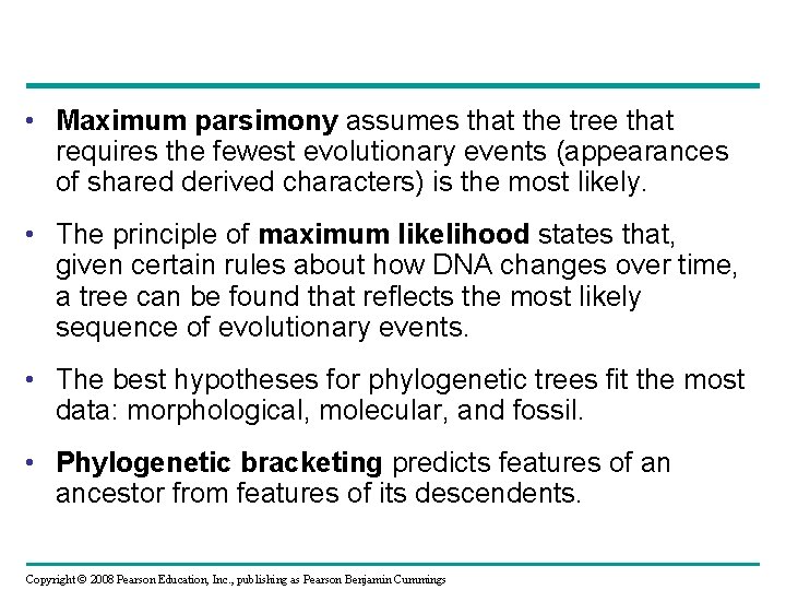  • Maximum parsimony assumes that the tree that requires the fewest evolutionary events