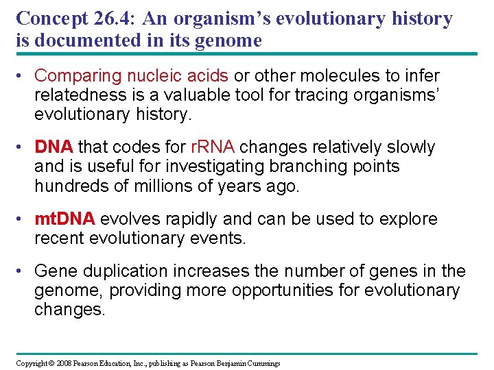 Concept 26. 4: An organism’s evolutionary history is documented in its genome • Comparing