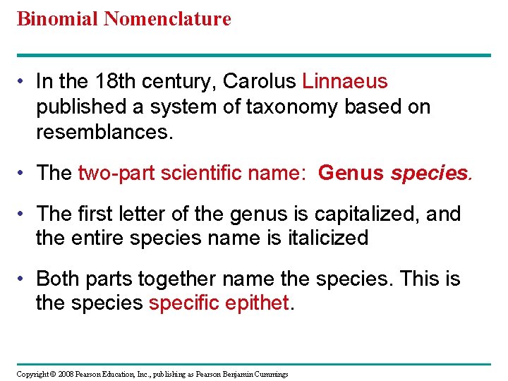 Binomial Nomenclature • In the 18 th century, Carolus Linnaeus published a system of