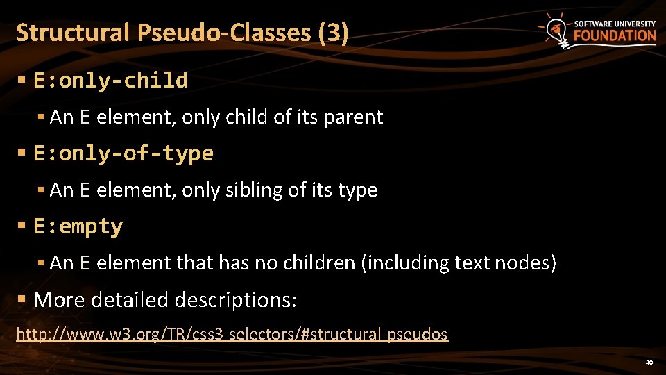 Structural Pseudo-Classes (3) § E: only-child § An E element, only child of its