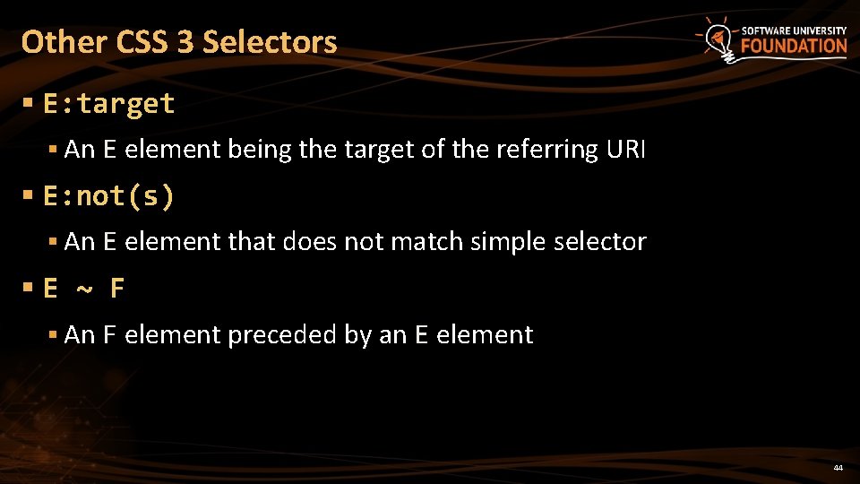 Other CSS 3 Selectors § E: target § An E element being the target
