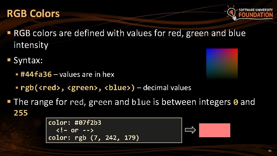 RGB Colors § RGB colors are defined with values for red, green and blue