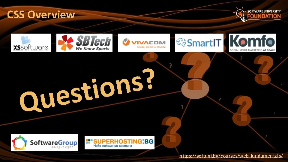 CSS Overview ? s n o i t s e u Q ? ?