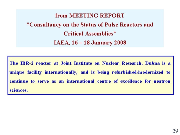 from MEETING REPORT “Consultancy on the Status of Pulse Reactors and Critical Assemblies” IAEA,