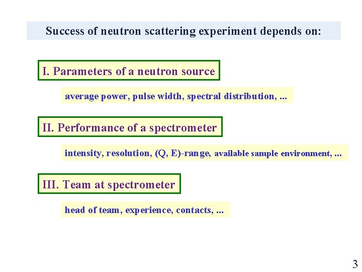 Success of neutron scattering experiment depends on: I. Parameters of a neutron source average