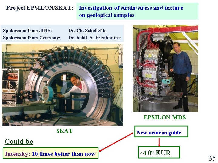 Project EPSILON/SKAT: Investigation of strain/stress and texture on geological samples Spokesman from JINR: Spokesman