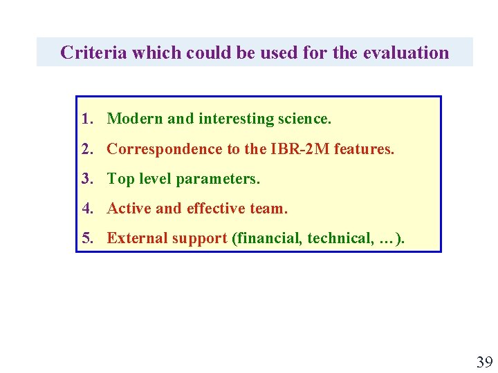 Criteria which could be used for the evaluation 1. Modern and interesting science. 2.