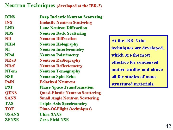 Neutron Techniques (developed at the IBR-2) DINS LND NBS ND NHol NI NPol NRad