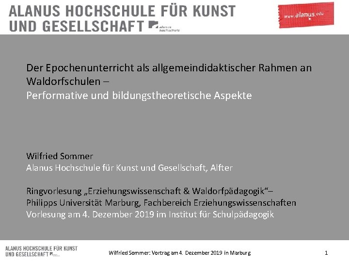 Der Epochenunterricht als allgemeindidaktischer Rahmen an Waldorfschulen – Performative und bildungstheoretische Aspekte Wilfried Sommer