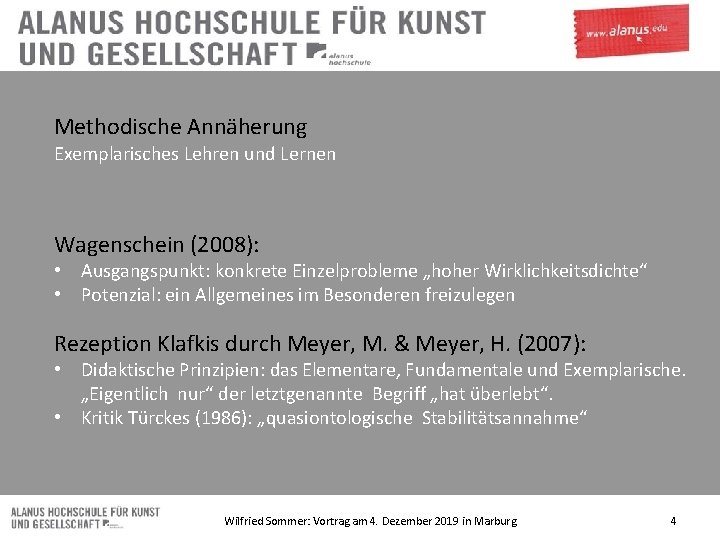 Methodische Annäherung Exemplarisches Lehren und Lernen Wagenschein (2008): • Ausgangspunkt: konkrete Einzelprobleme „hoher Wirklichkeitsdichte“