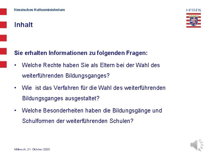 Hessisches Kultusministerium Inhalt Sie erhalten Informationen zu folgenden Fragen: • Welche Rechte haben Sie