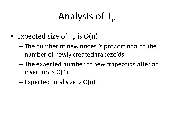 Analysis of Tn • Expected size of Tn is O(n) – The number of