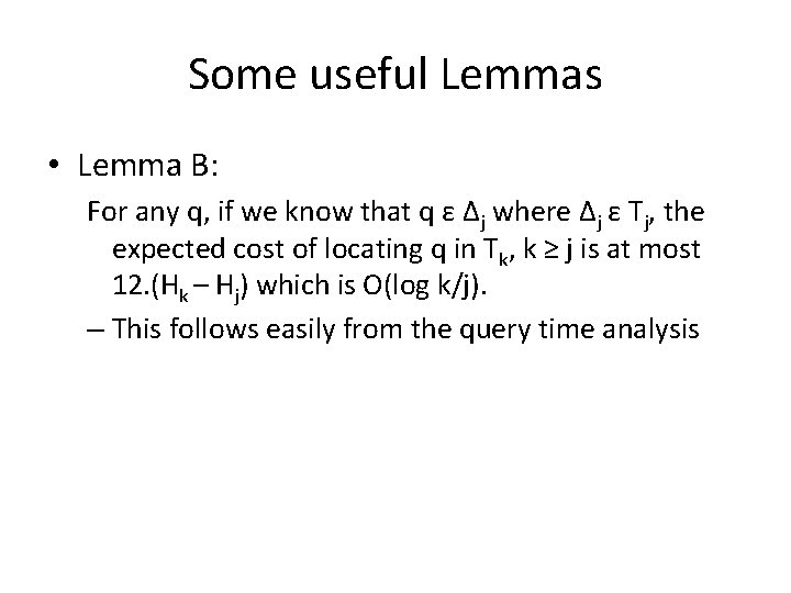 Some useful Lemmas • Lemma B: For any q, if we know that q