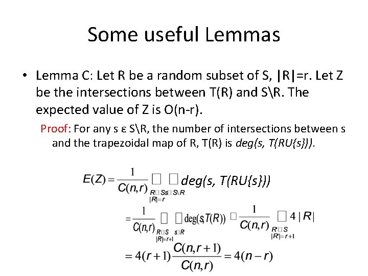 Some useful Lemmas • Lemma C: Let R be a random subset of S,