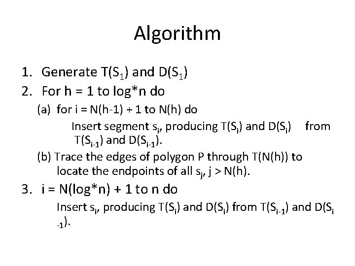 Algorithm 1. Generate T(S 1) and D(S 1) 2. For h = 1 to