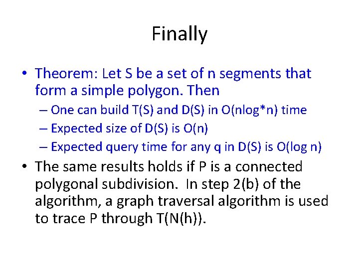 Finally • Theorem: Let S be a set of n segments that form a