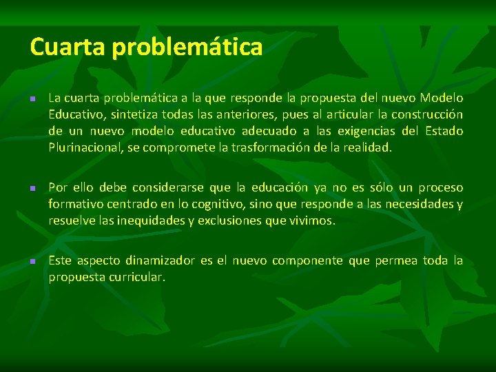 Cuarta problemática n n n La cuarta problemática a la que responde la propuesta