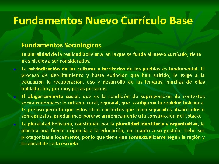 Fundamentos Nuevo Currículo Base Fundamentos Sociológicos La pluralidad de la realidad boliviana, en la
