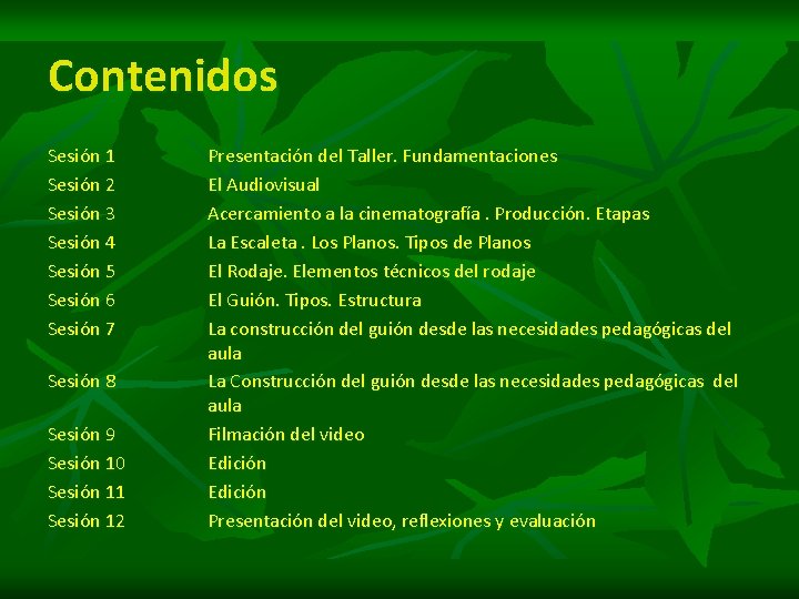 Contenidos Sesión 1 Sesión 2 Sesión 3 Sesión 4 Sesión 5 Sesión 6 Sesión