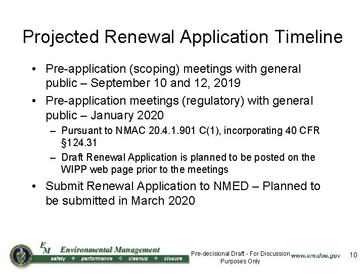 Projected Renewal Application Timeline • Pre-application (scoping) meetings with general public – September 10