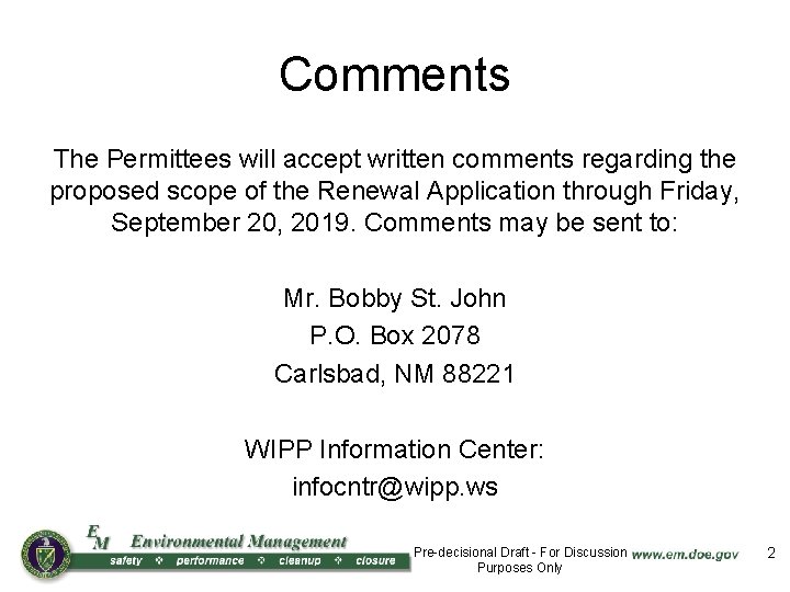 Comments The Permittees will accept written comments regarding the proposed scope of the Renewal
