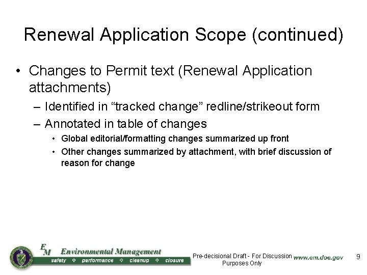 Renewal Application Scope (continued) • Changes to Permit text (Renewal Application attachments) – Identified