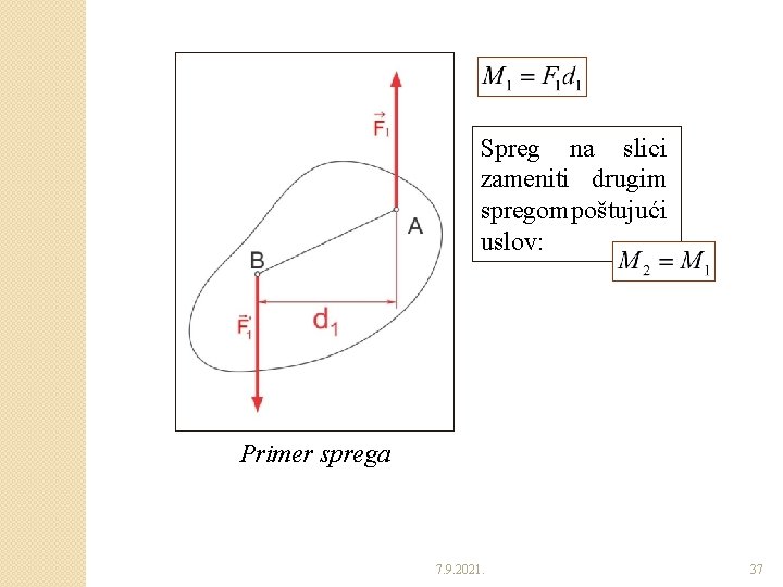 Spreg na slici zameniti drugim spregom poštujući uslov: Primer sprega 7. 9. 2021. 37