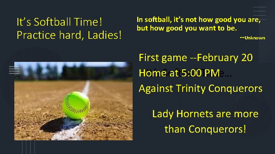 It’s Softball Time! Practice hard, Ladies! In softball, it’s not how good you are,