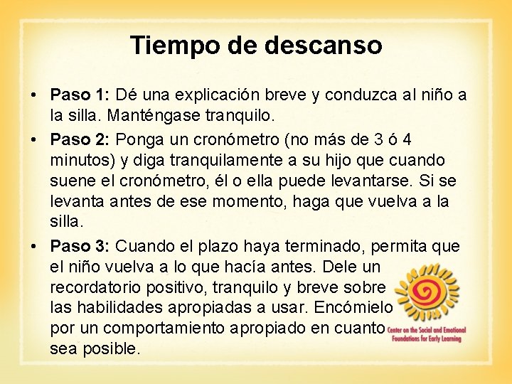 Tiempo de descanso • Paso 1: Dé una explicación breve y conduzca al niño