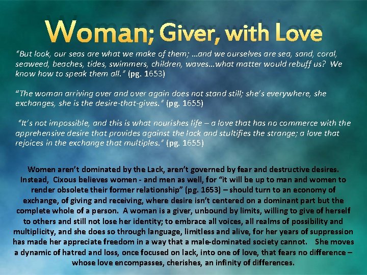 Woman; Giver, with Love “But look, our seas are what we make of them;