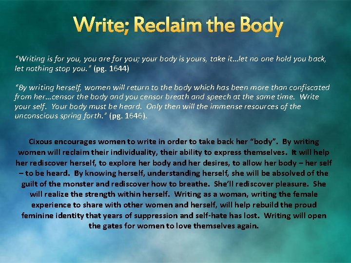 Write; Reclaim the Body “Writing is for you, you are for you; your body