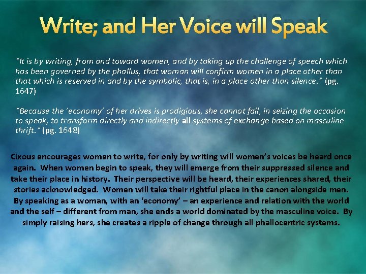 Write; and Her Voice will Speak “It is by writing, from and toward women,