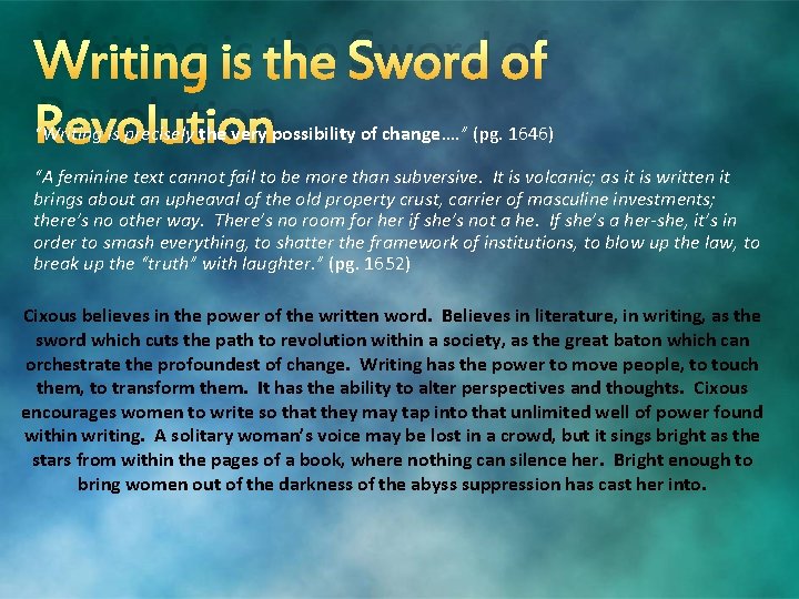 Writing is the Sword of Revolution “Writing is precisely the very possibility of change….