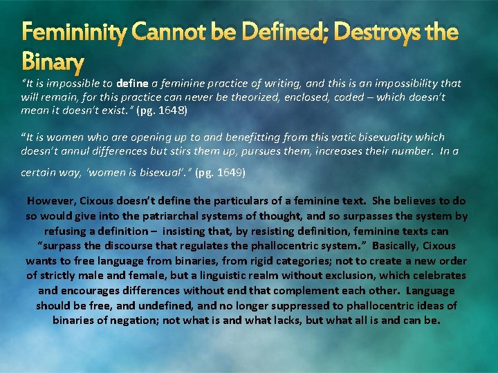 Femininity Cannot be Defined; Destroys the Binary “It is impossible to define a feminine